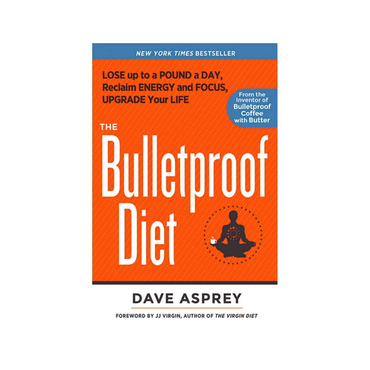Bulletproof The Bulletproof Diet, Paperback